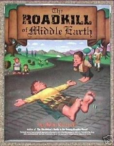 HOBBIT PARODY - THE ROADKILL OF MIDDLE EARTH w/Apologies to Tolkien - Picture 1 of 1