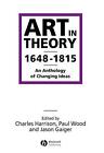 Kunst in der Theorie 1648-1815: Eine Anthologie wechselnder Ideen von Charles Harrison