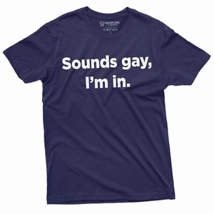 Herren Lustiges LGBT T-Shirt Sounds Gay I am in Tee Shirt LGBTQ Geburtstag Geschenk Tee - Bild 1 von 9