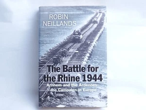 THE BATTLE FOR THE RHINE 1944. ROBIN NEILLANDS. HARDBACK. BROWN 777 - Imagen 1 de 1