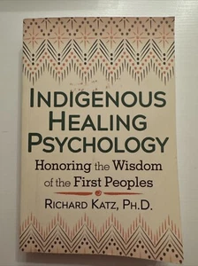 Indigenous Healing Psychology : Honoring the Wisdom of the First Peoples by... - Picture 1 of 6