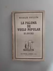 Nicolas Guillen - La paloma de vuelo popular (elegias) - Primera edicion 1958 - Imagen 1 de 2