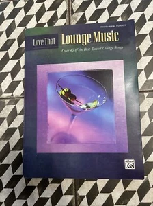 LOVE THAT LOUNGE MUSIC: PIANO/VOCAL/CHORDS By Alfred Music *Excellent Condition* - Picture 1 of 2