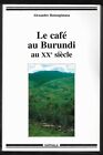 LE CAFE AU BURUNDI AU XXe SIECLE  A. HATUNGIMANA