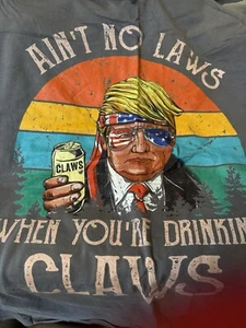 DONALD TRUMP T-Shirt Ain't No Laws When Your Drinking Claws grau Gr. 2XL, XXL - Bild 1 von 4