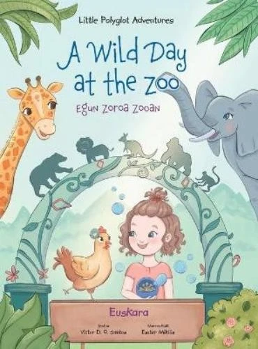 Victor Dias de Olive A Wild Day at the Zoo / Egun Zoroa Zooan - Basq (Hardback) - Image 1 of 1