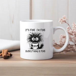 Its Fine I'm Fine Mug Everything Is Fine Ceramic Mug - Picture 1 of 1