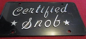 Souvenir License Plate: "CERTIFIED SNOB" - Picture 1 of 2