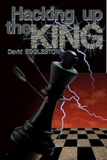 Hacking Up The King. By David Eggleston. NEW CHESS BOOK