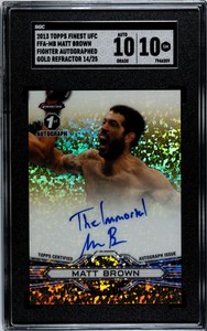2013 Topps Finest UFC Matt Brown Gold Auto 14/25 - SGC 10/10 Gem Mint - FFA-MB