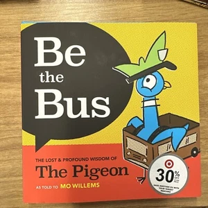 Be the Bus : The Lost and Profound Wisdom of the Pigeon by Mo Willems (2023,... - Picture 1 of 2