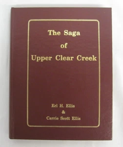 The Saga of Upper Clear Creek Erl Ellis Carrie Ellis Signed by Authors No. 265 - Picture 1 of 9