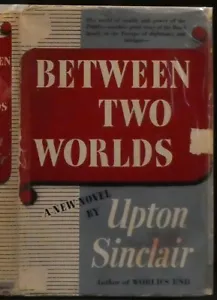 Sinclair, Upton. Between Two Worlds. First Edition - Picture 1 of 8