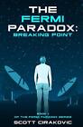 The Fermi Paradox: Book 1 Of The Fermi Paradox Series By Scott Cirakovic (Englis