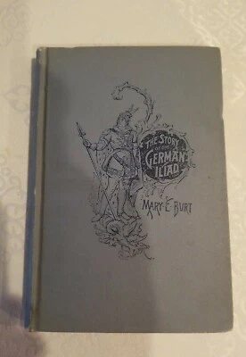 Story of the German Iliad: Reader for 6th & 7th Grades by Mary E. Burt-1892 - Image 1 of 4