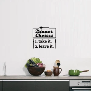 Choices take it or leave it Kitchen Vinyl Decal Sticker Fr Home Door Window Wall - Picture 1 of 6