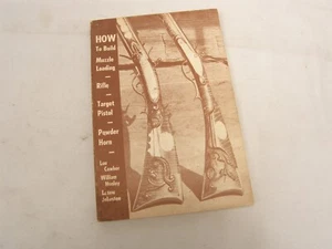 Muzzle Loading Rifle Assn How To Build a Muzzle Loading - Rifle - Pistol 1974 - Imagen 1 de 5