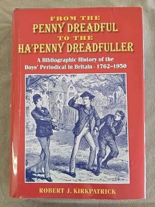 FROM THE PENNY DREADFUL TO THE HA'PENNY DREADFUL - Kirkpatrick, Robert J - Imagen 1 de 7