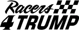 Racers 4 Trump decal window sticker nascar - Picture 1 of 2