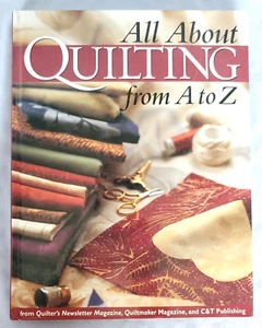 All About Quilting from A to Z - Quilter's Newsletter Magazine Hardcover - Picture 1 of 11