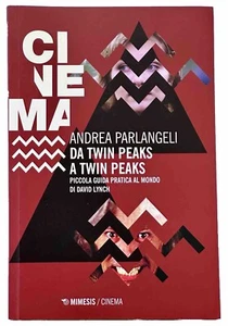 ANDREA PARLANGELI DA TWIN PEAKS A TWIN PEAKS MIMESIS CINEMA DAVID LYNCH GUIDA - Picture 1 of 8
