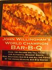 John Willingham's World Champion Bar-B-Q: Over 150 Recipes And Tall Tales Fo...