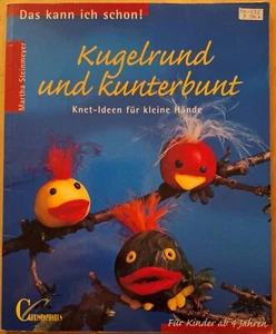 Knet-Ideen Kugelrund Und Kunterbunt Von Christophorus - Bild 1 von 3