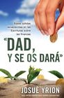 Dad, Y Se Os Dará (Spanish Edition)