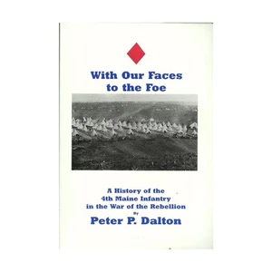 Union Publ Historical B  With Our Faces to the Foe - A History of the 4th  VG+ - Bild 1 von 1