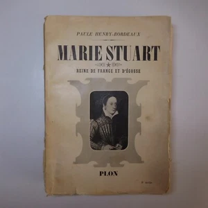 Paule Henry Bordeaux 1939 Marie Stuart Reine Frankreich Scotland Literatur N7408 - Imagen 1 de 12