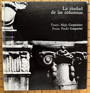 La Ciudad de las Columnas by Alejo Carpentier & Paolo Gaspirini (HC, 1st, 1970) - Picture 1 of 10