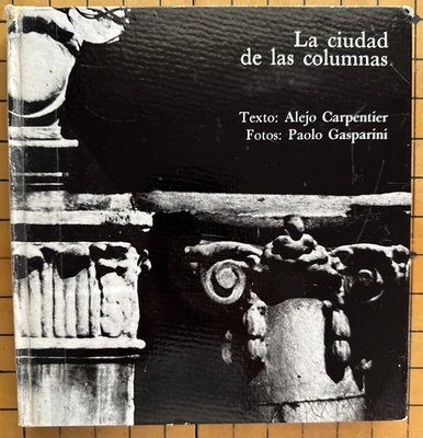 La Ciudad de las Columnas by Alejo Carpentier & Paolo Gaspirini (HC, 1st, 1970) - Image 1 of 4