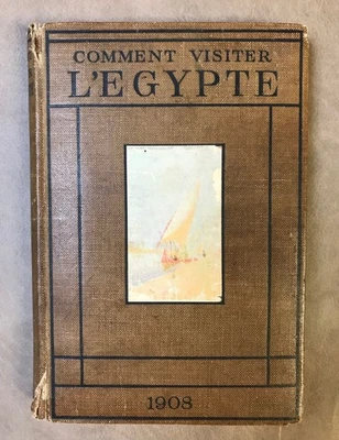 1908 Comment Visiter L' Egypte by Lamplough. Alexandria ~ Thebes ~ Amarna Foto 1 de 4