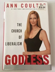 Godless : The Church of Liberalism by Ann Coulter (2006, Hardcover) - Picture 1 of 3