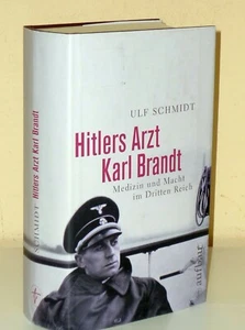 Ulf Schmidt: Hitlers Arzt Karl Brandt. Medizin und Macht im Dritten Reich - Picture 1 of 1