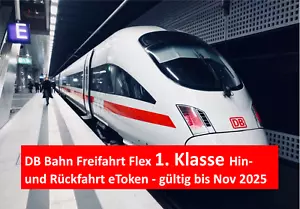 DB Bahn Freifahrt Flex 1. Klasse Hin- und Rück e-Token Gutschein bis 11/2025 - Bild 1 von 1