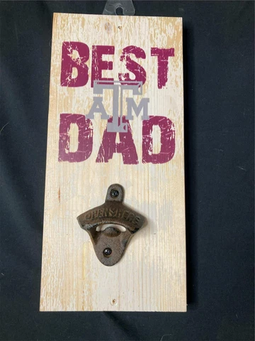 TEXAS A & M AGGIES BOTTLE OPENER WOOD PLAQUE  **BEST DAD**  FATHER'S DAY  12 X 5 Cover