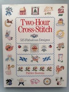 TWO-HOUR CROSS-STITCH, 515 Fabulous Designs - Patrice Boerens, 144pages - Picture 1 of 8