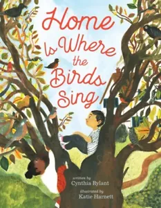 Home Is Where the Birds Sing by Cynthia Rylant NEW Hardback - Picture 1 of 1