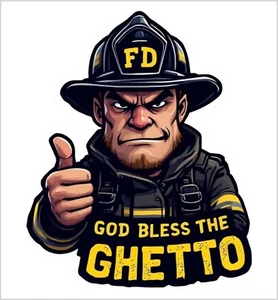 Firefighter Fire Department GOD BLESS THE GHETTO Window Sticker Decal Version 2 - Picture 1 of 1