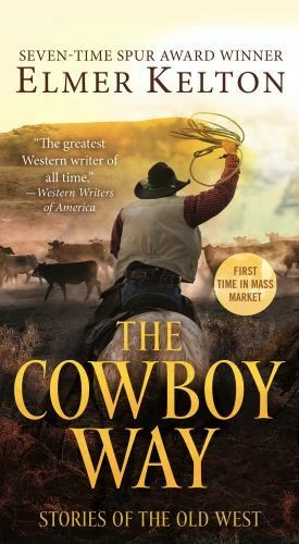 The Cowboy Way: Stories of the Old West by Kelton, Elmer - Image 1 of 1