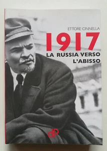 1917. LA RUSSIA VERSO L'ABISSO, Ettore Cinnella, Della Porta 2012. NUOVO e RARO - Imagen 1 de 4