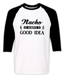 Funny Nacho Lover T-shirt Cheesy Nacho Party Birthday Christmas Gift Tee - Picture 1 of 2