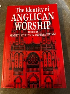The Identity of Anglican Worship – Edited by Kenneth Stevenson & Bryan Spinks - Picture 1 of 3