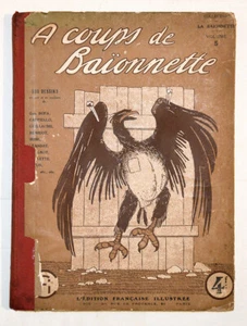 À COUPS DE BAÏONNETTE Volume 5 Revues La Baïonnette n° 53 à 65 1916 Histoire WW1 - Picture 1 of 7