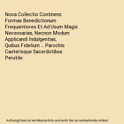 Nova Collectio Continens Formas Benedictionum Frequentiores Et Ad Usum Magis Nec
