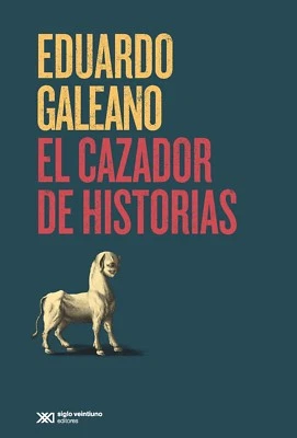 CAZADOR DE HISTORIAS (Spanish - Paperback) By Eduardo Galeano BKM - Image 1 of 3