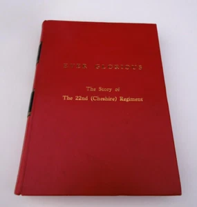 Ever Glorious: The Story of the 22nd Cheshire Regiment Vol. 1 Bernard Rigby 1982 - Picture 1 of 19