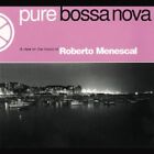 ROBERTO MENESCAL 'PURE BOSSA NOVA' CD NEW!!