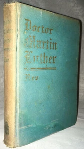 RARE 1917 “The Life of Dr. Martin Luther” Dr. M. Reu 1st Edition! - Picture 1 of 11